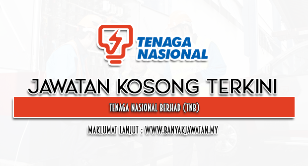 Jawatan Kosong di Tenaga Nasional Berhad (TNB) - 20 Januari 2023